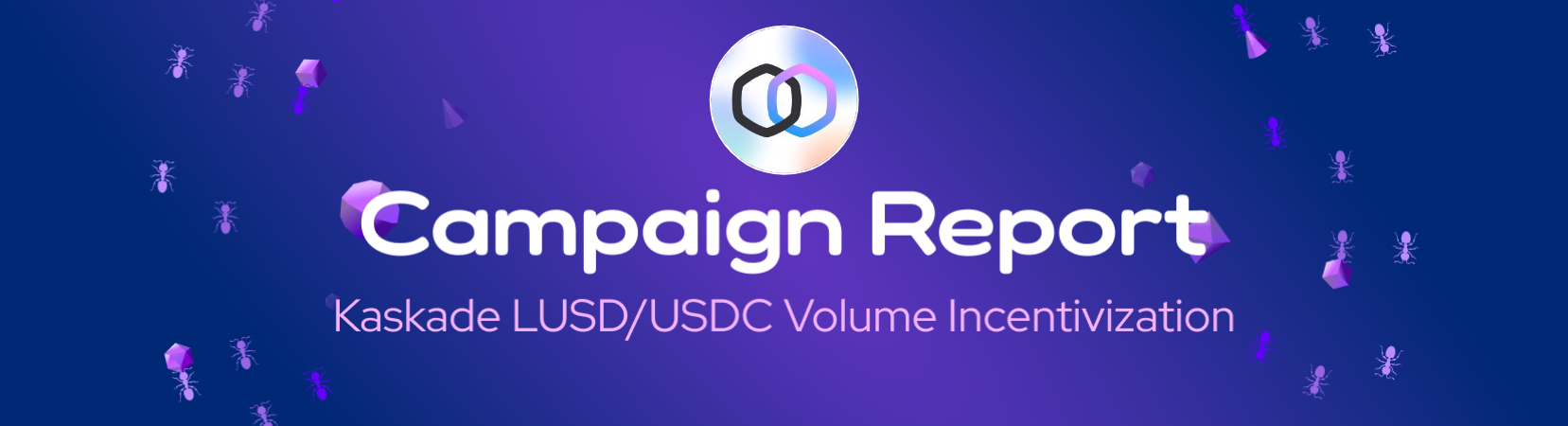 Kaskade LUSD Volume Incentivization Campaign Report